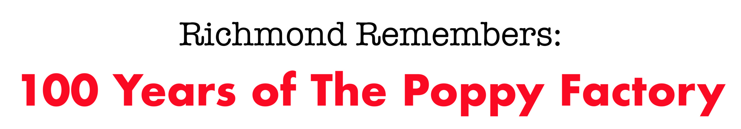 Richmond Remembers: 100 Years of The Poppy Factory title